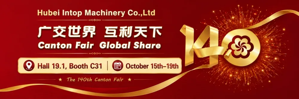 Intop Machinery ขอเชิญคุณเข้าร่วมงานแคนตันแฟร์ครั้งที่ 140 - ฮอลล์ 19.1 บูธ C31